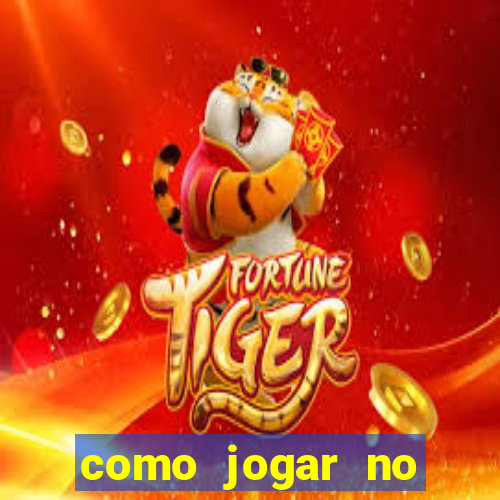 como jogar no tigre sem depositar